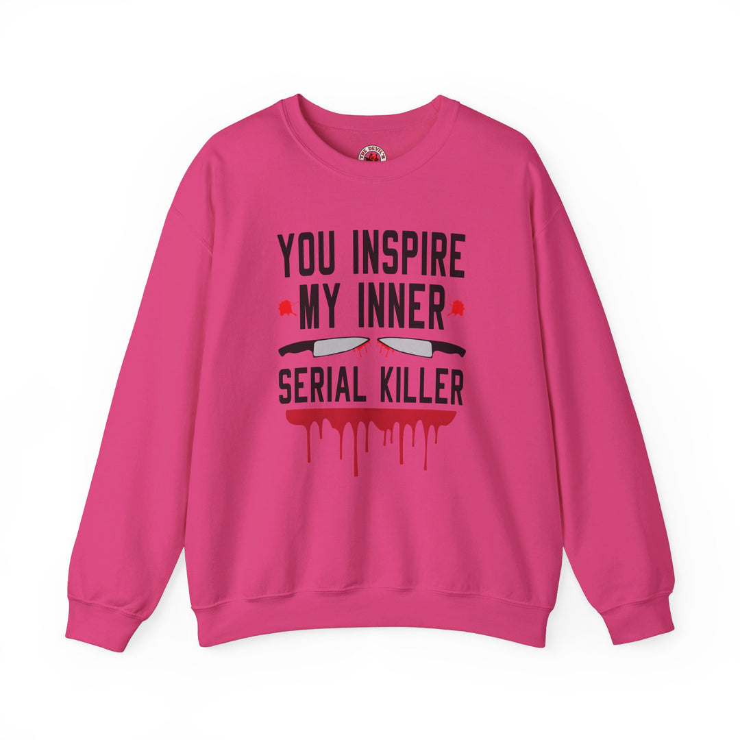 You Inspire My Inner Serial Killer Crewneck Sweatshirt