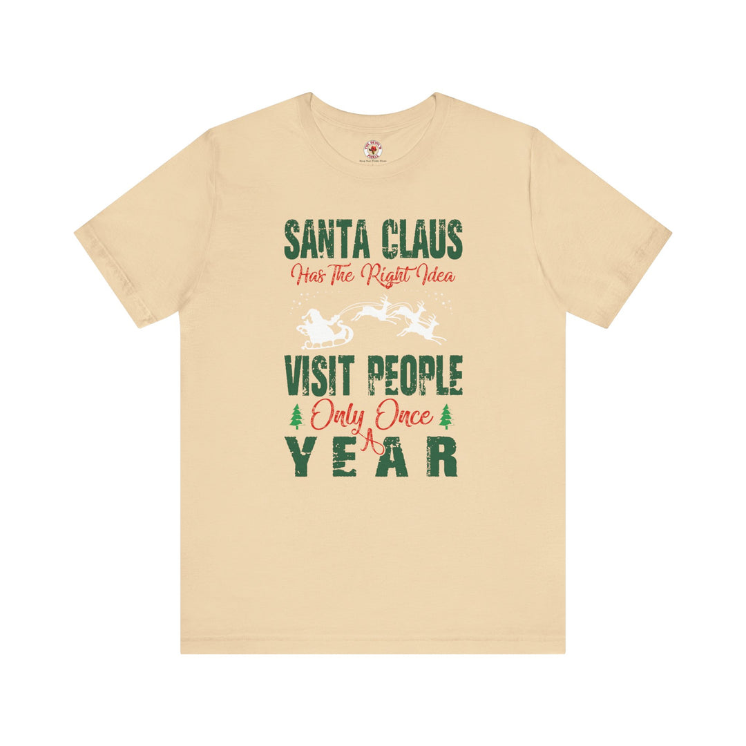 Santa Has The Right Idea T-Shirt