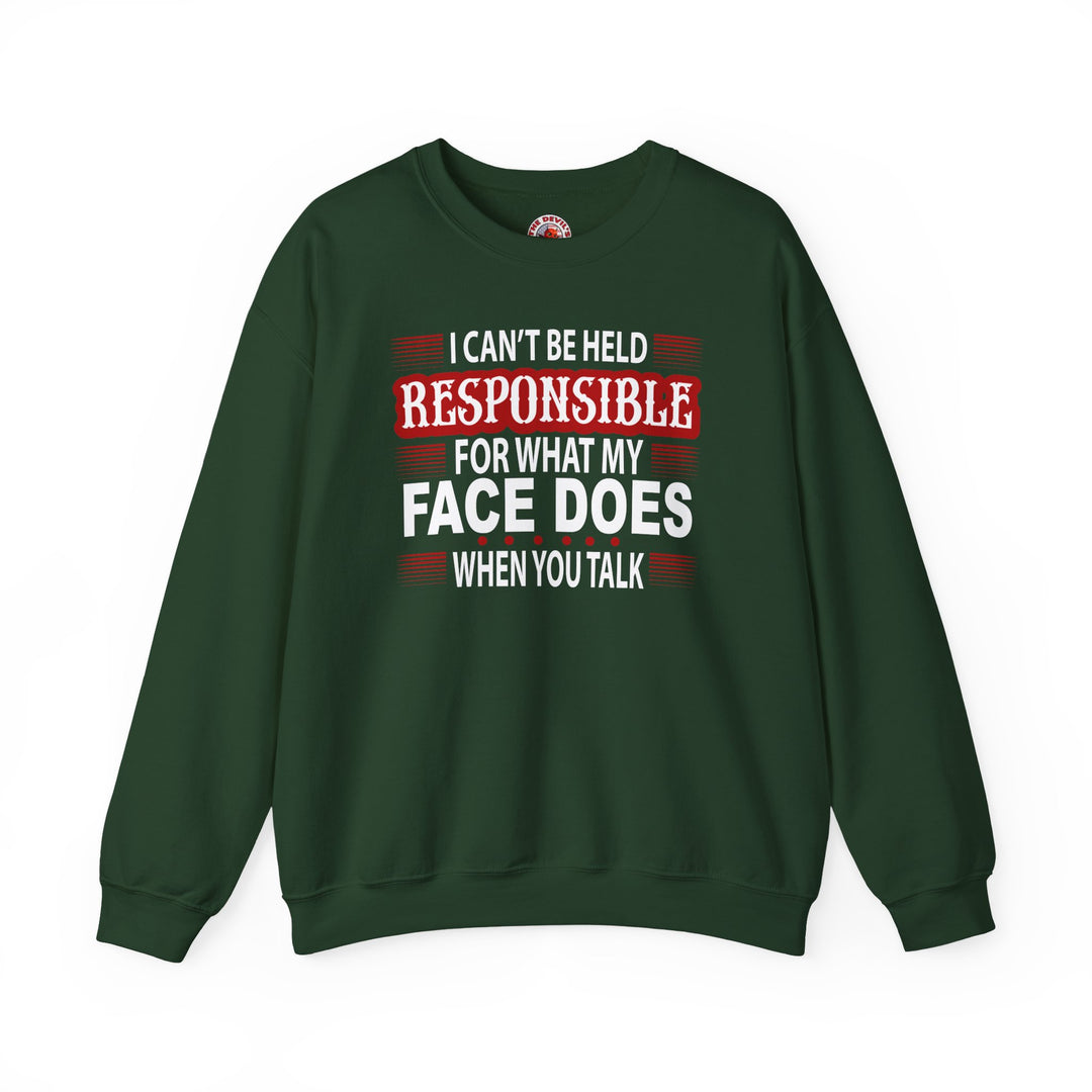I Can't Be Held Responsible Crewneck Sweatshirt