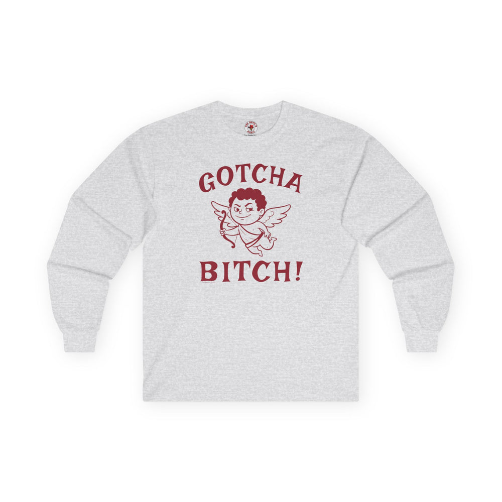 Gotcha Bitch Long Sleeve Tee