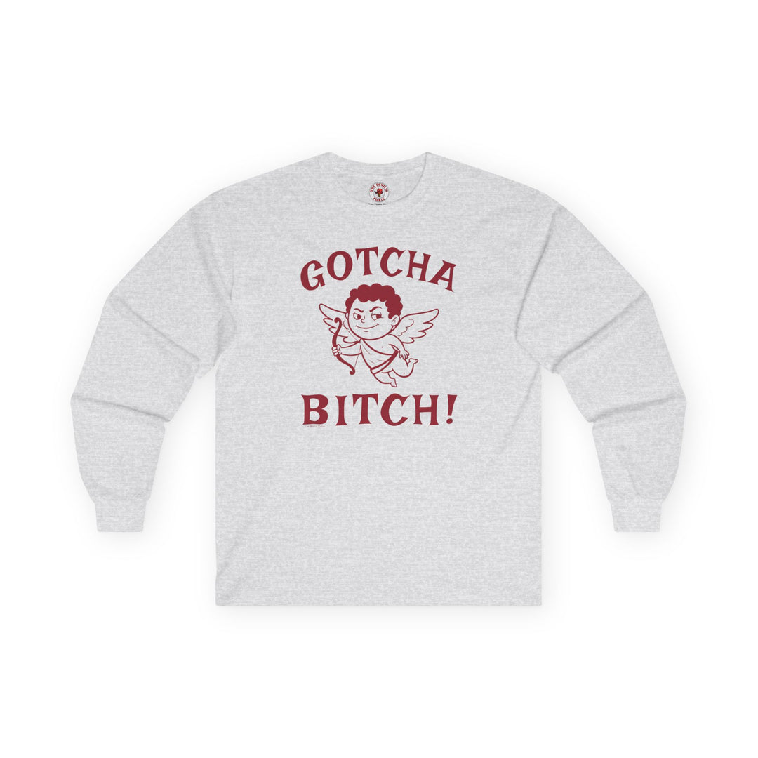 Gotcha Bitch Long Sleeve Tee