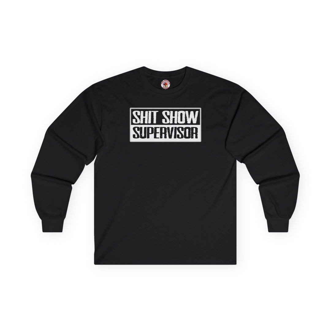Shit Show Supervisor Long Sleeve Tee