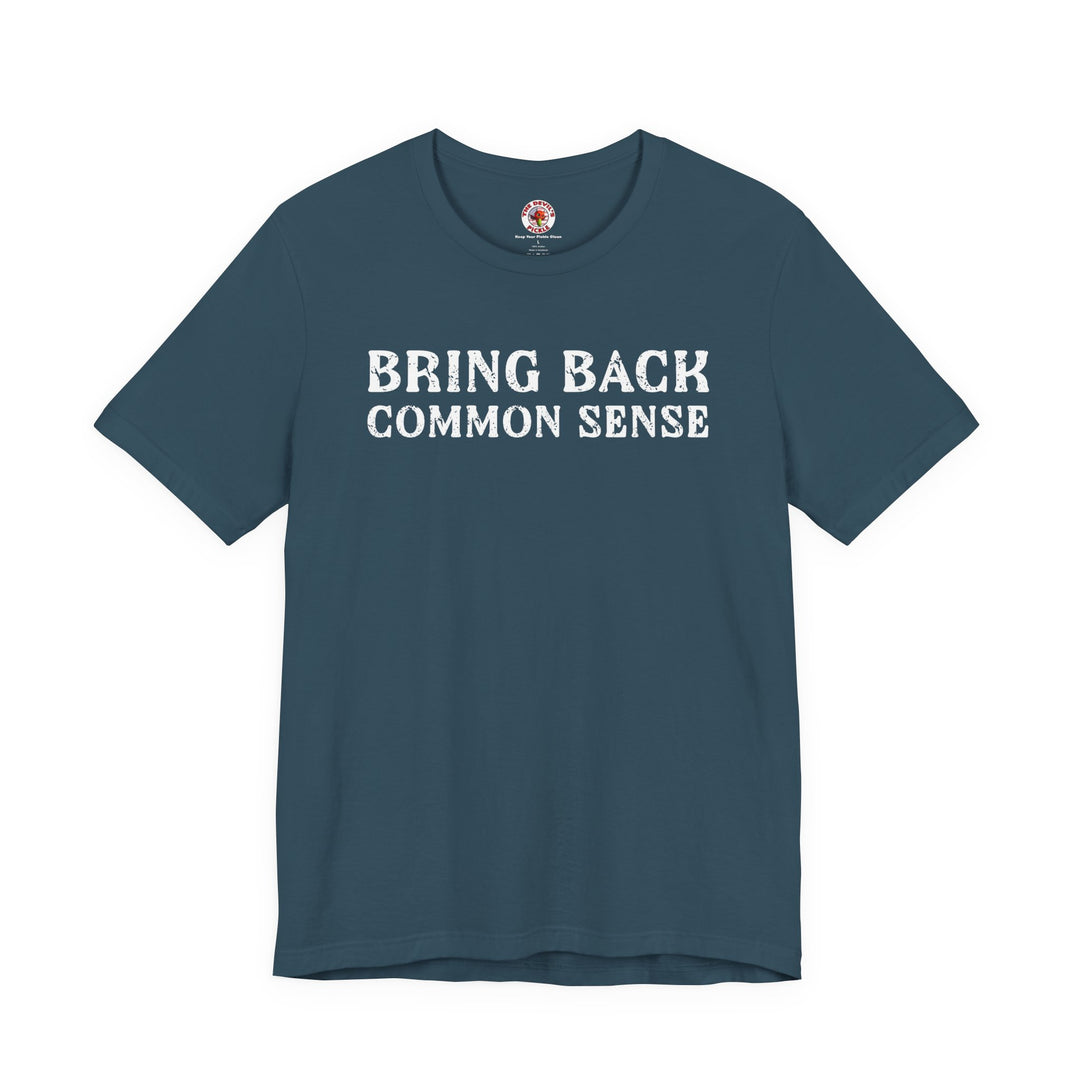 Bring Back Common Sense T-Shirt