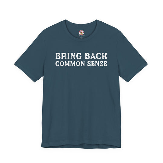 Bring Back Common Sense T-Shirt