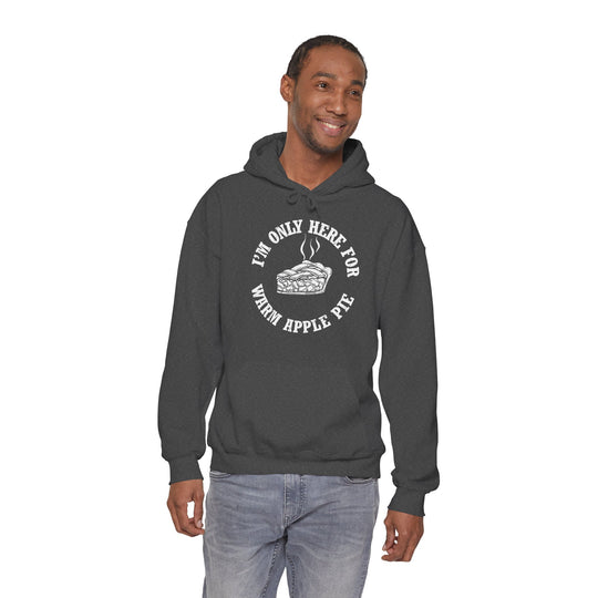 I'm Only Here For Warm Apple Pie Hooded Sweatshirt