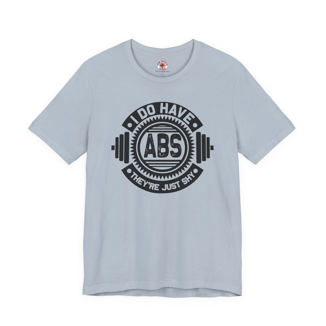 I Do Have Abs T-Shirt