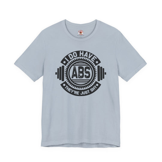 I Do Have Abs T-Shirt