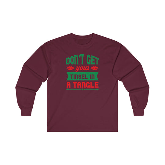 Don't Get Your Tinsel In A Tangle Long Sleeve Tee