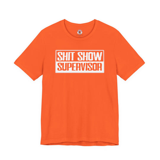 Shit Show Supervisor T-Shirt