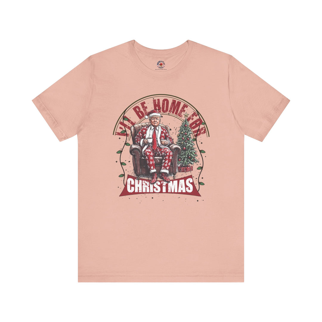 I'll Be Home For Christmas T-Shirt