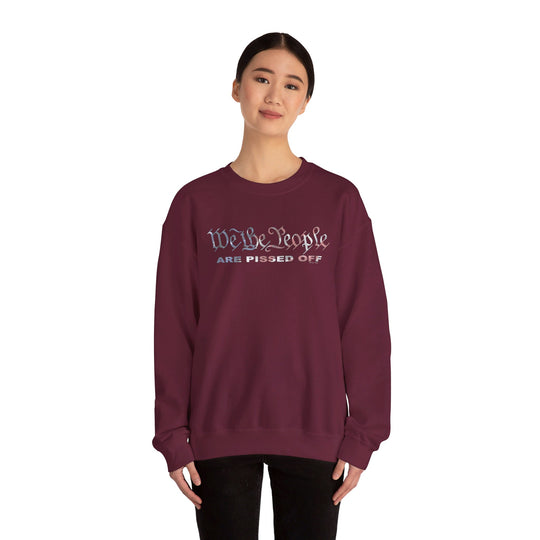 We The People Are Pissed Off Crewneck Sweatshirt