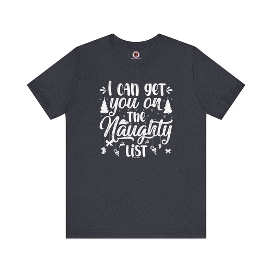 I Can Get You On The Naughty List T-Shirt