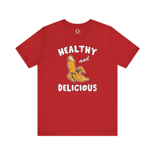 Healthy and Delicious T-Shirt