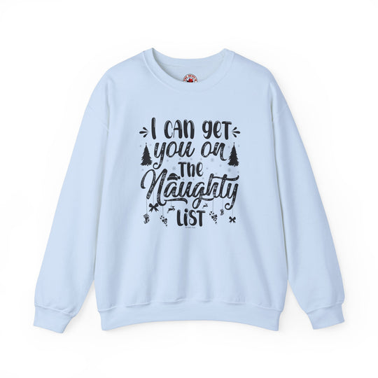 I Can Get You On The Naughty List Crewneck Sweatshirt