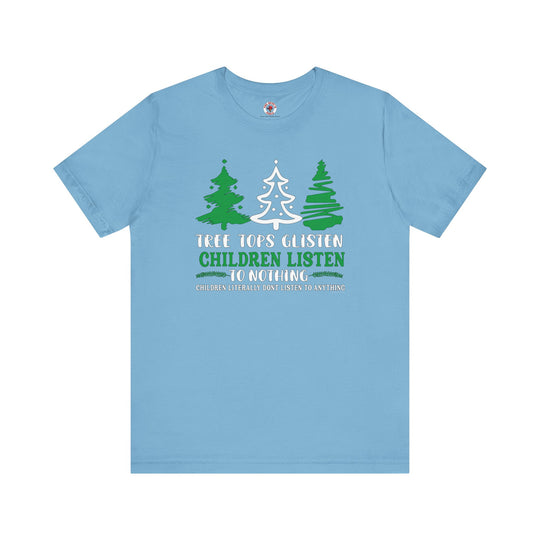 Tree Tops Glisten Children Listen to Nothing T-Shirt