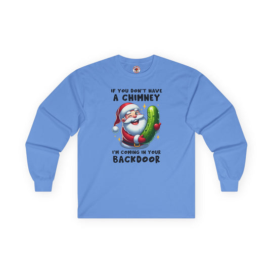 If You Don't Have A Chimney Long Sleeve Tee