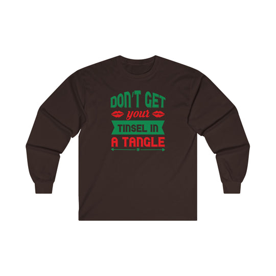 Don't Get Your Tinsel In A Tangle Long Sleeve Tee