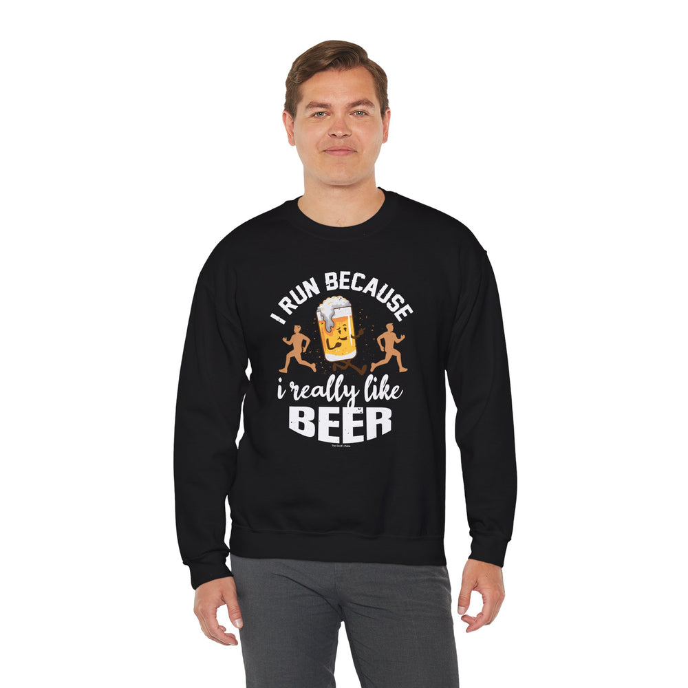 I Run Because I Really Like Beer Crewneck Sweatshirt