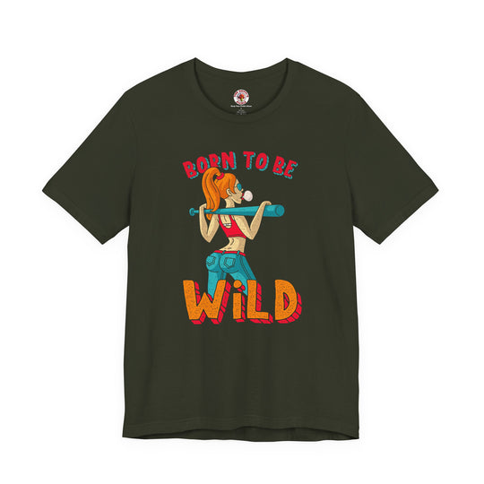 Born To Be Wild T-Shirt