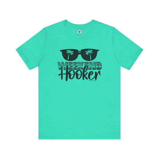 Weekend Hooker T-Shirt