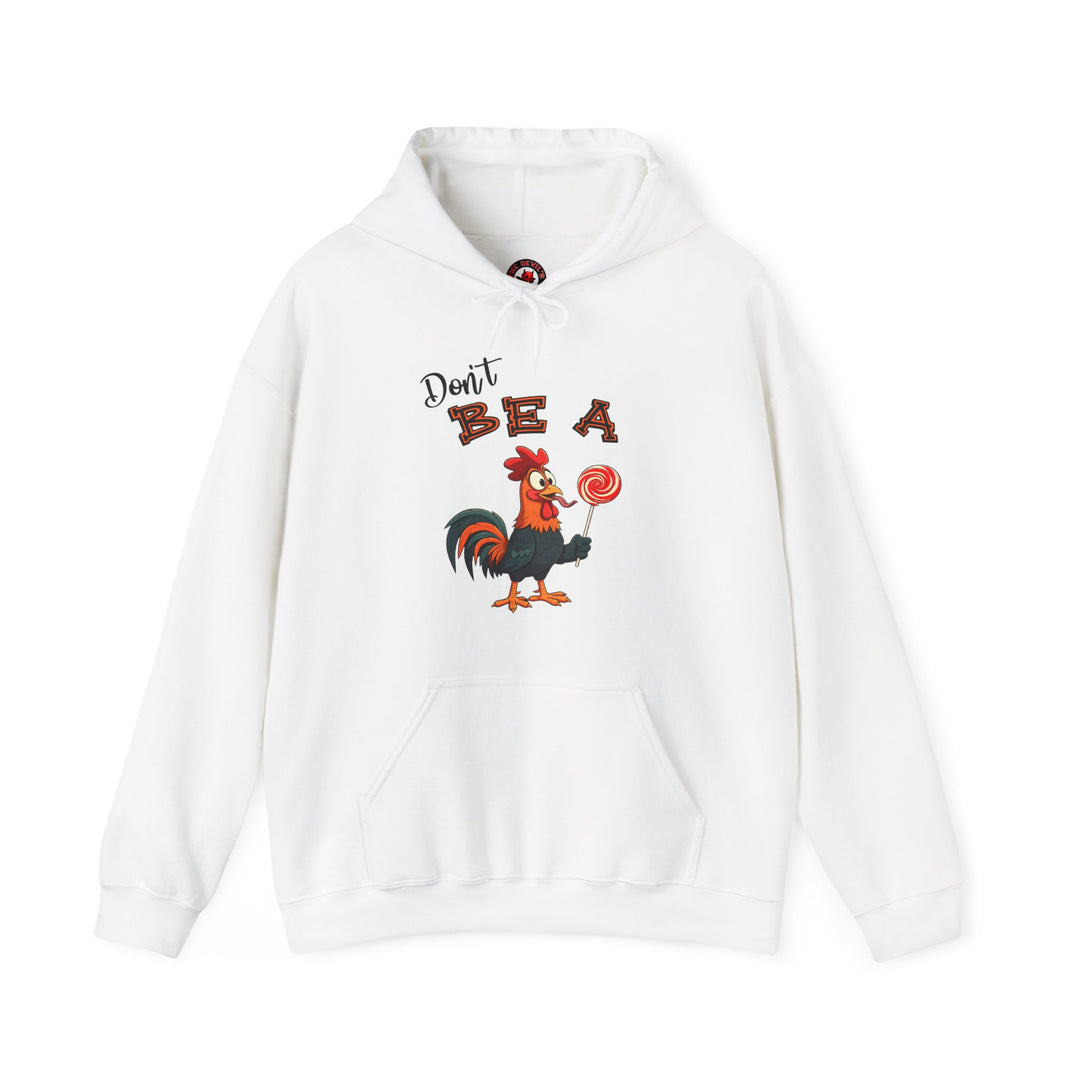 Don't Be A Cock Sucker Hooded Sweatshirt