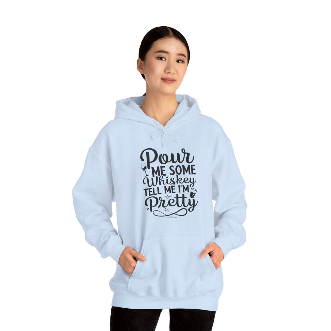 Pour Me Some Whiskey Tell Me I'm Pretty Hooded Sweatshirt