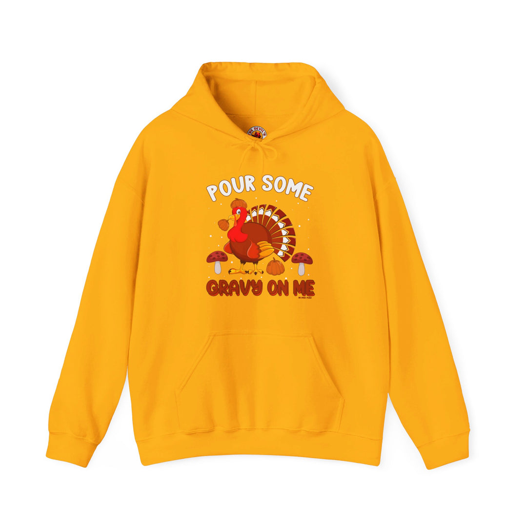 Pour Some Gravy On Me Hooded Sweatshirt