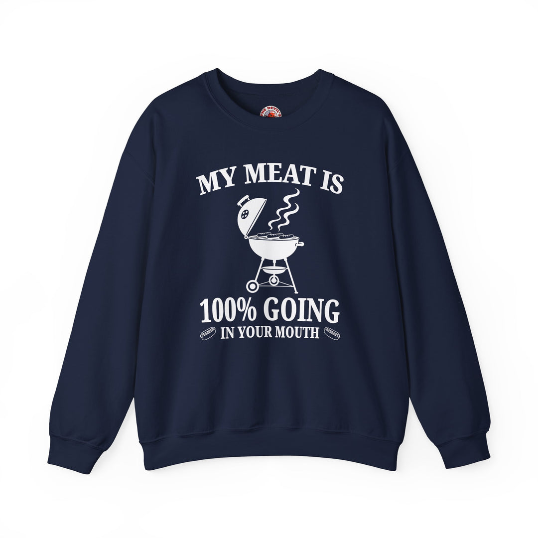My Meat is Going In Your Mouth Crewneck Sweatshirt