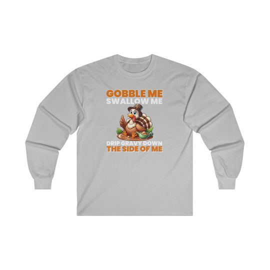 Gobble Me Swallow Me Long Sleeve Tee