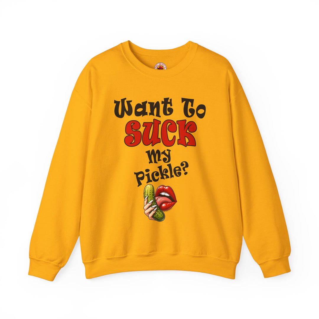 Want To Suck My Pickle Crewneck Sweatshirt