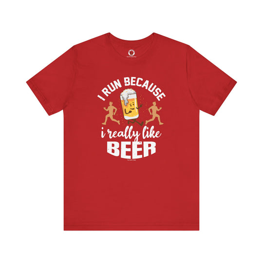 I Run Because I Really Like Beer T-Shirt