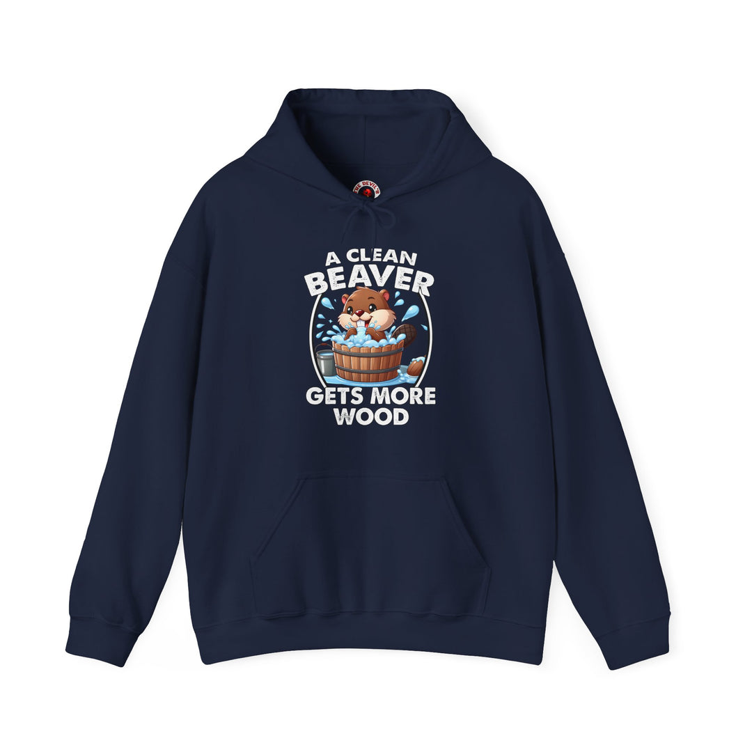 A Clean Beaver Gets More Wood Hooded Sweatshirt