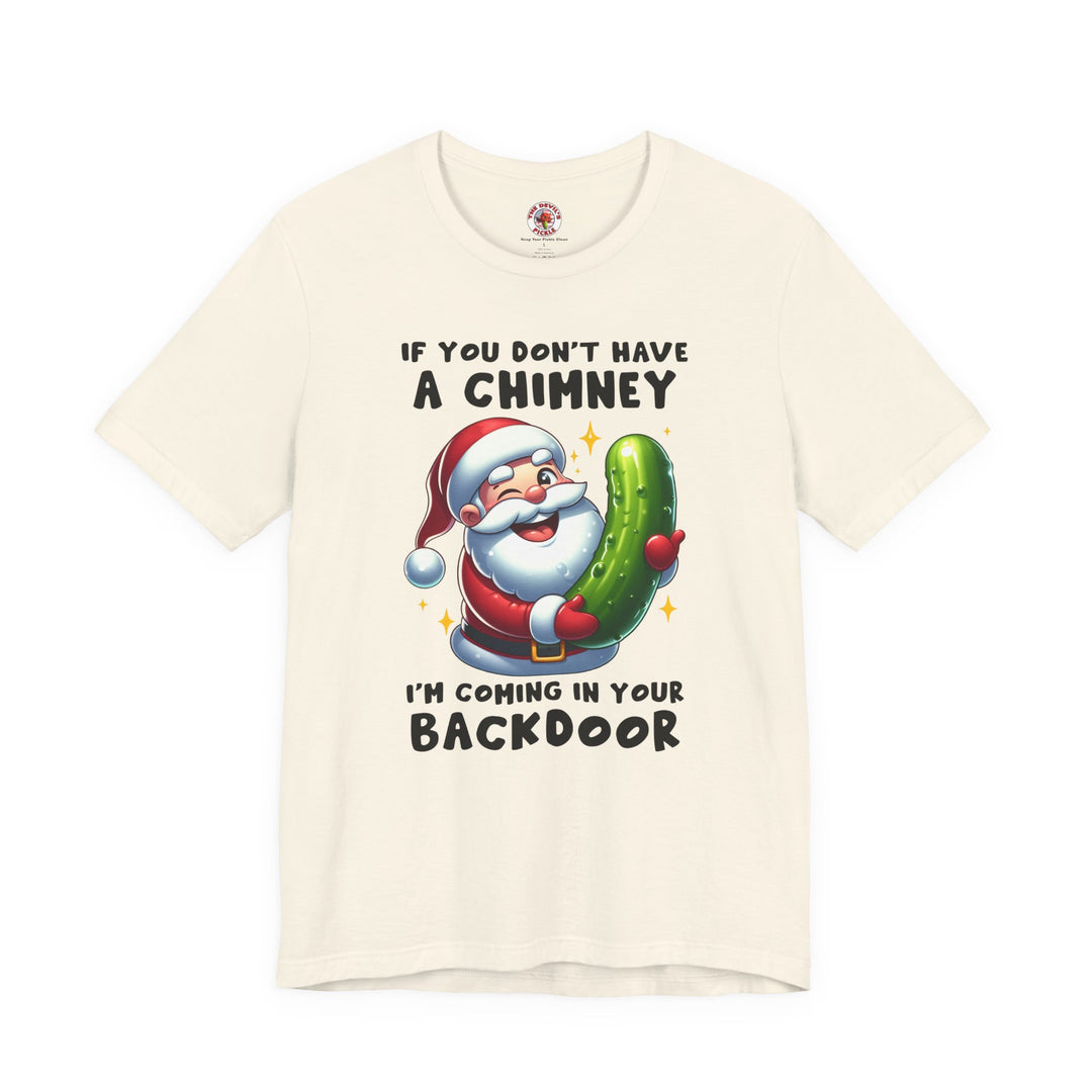 If You Don't Have A Chimney T-Shirt