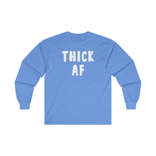 Thick AF Long Sleeve Tee