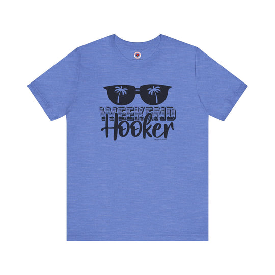 Weekend Hooker T-Shirt