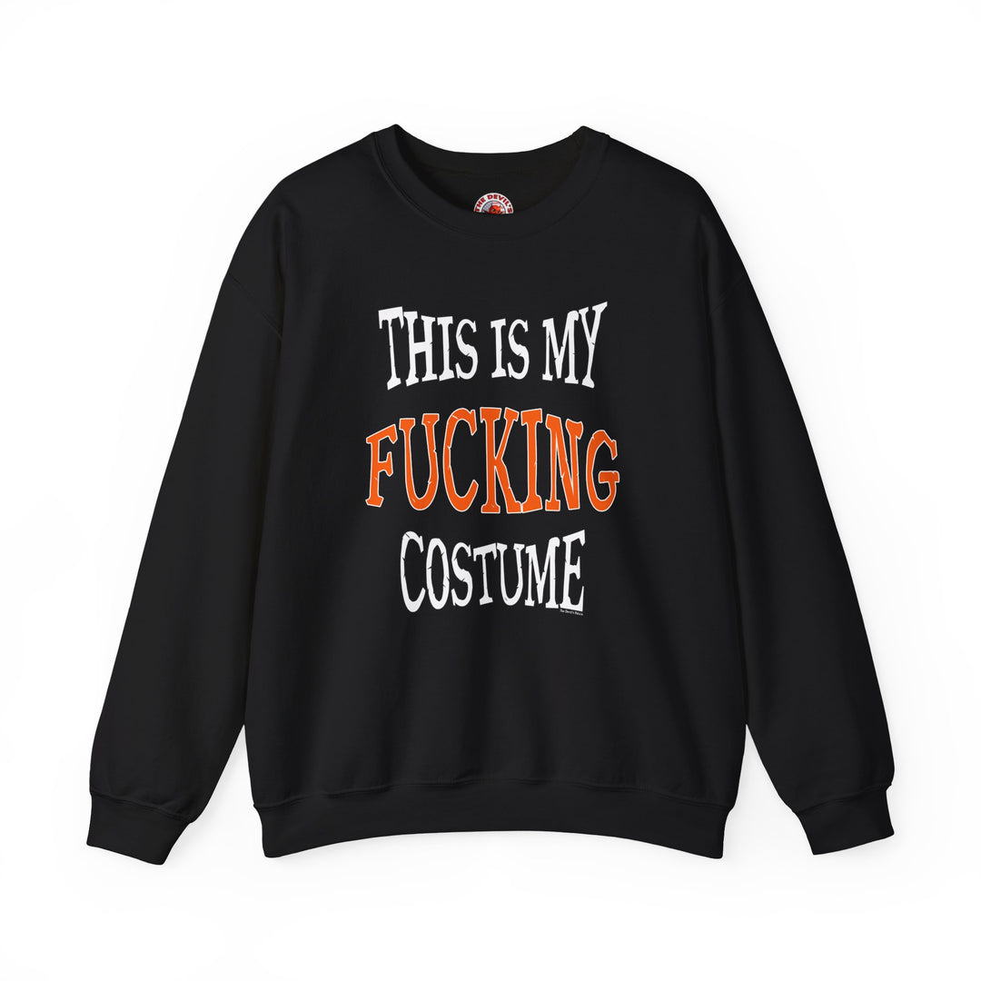 This Is My Fucking Costume Crewneck Sweatshirt