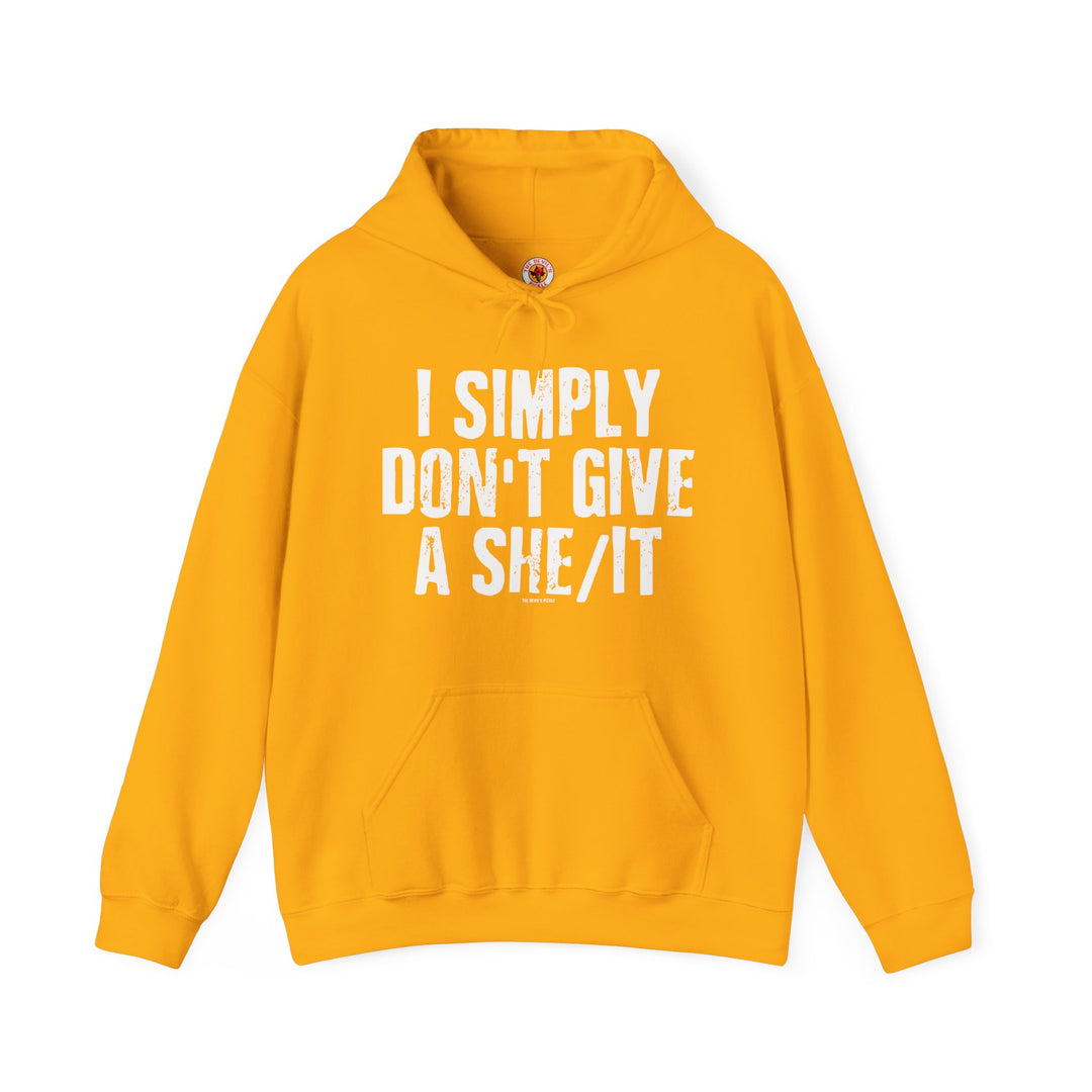 I Simply Don't Give A She/It Hooded Sweatshirt