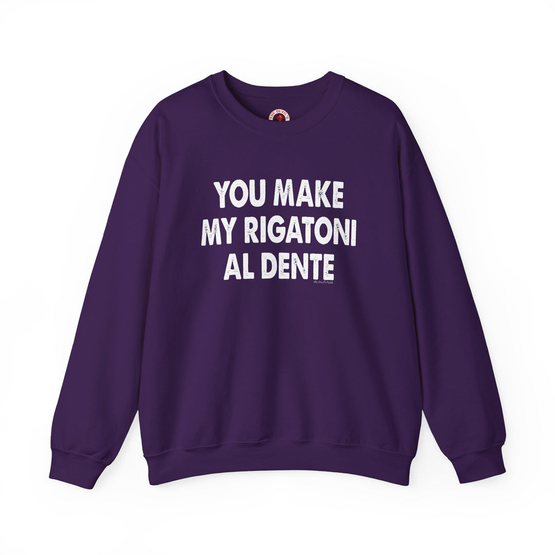 You Make My Rigatoni Al Dente Crewneck Sweatshirt