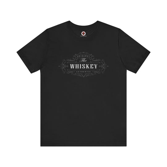 The Original Authentic Whiskey T-Shirt