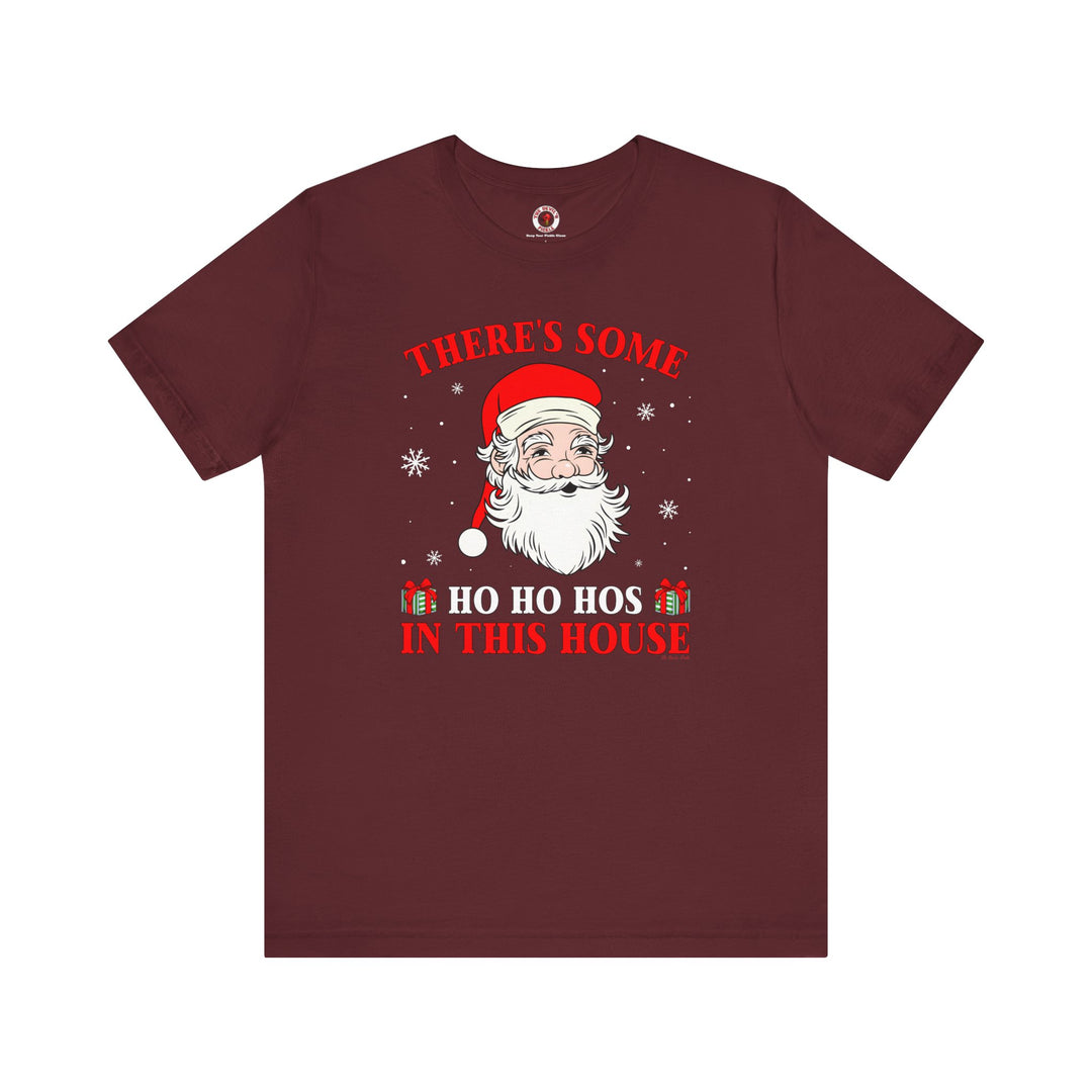 There's Some Ho Ho Ho's In This House T-Shirt