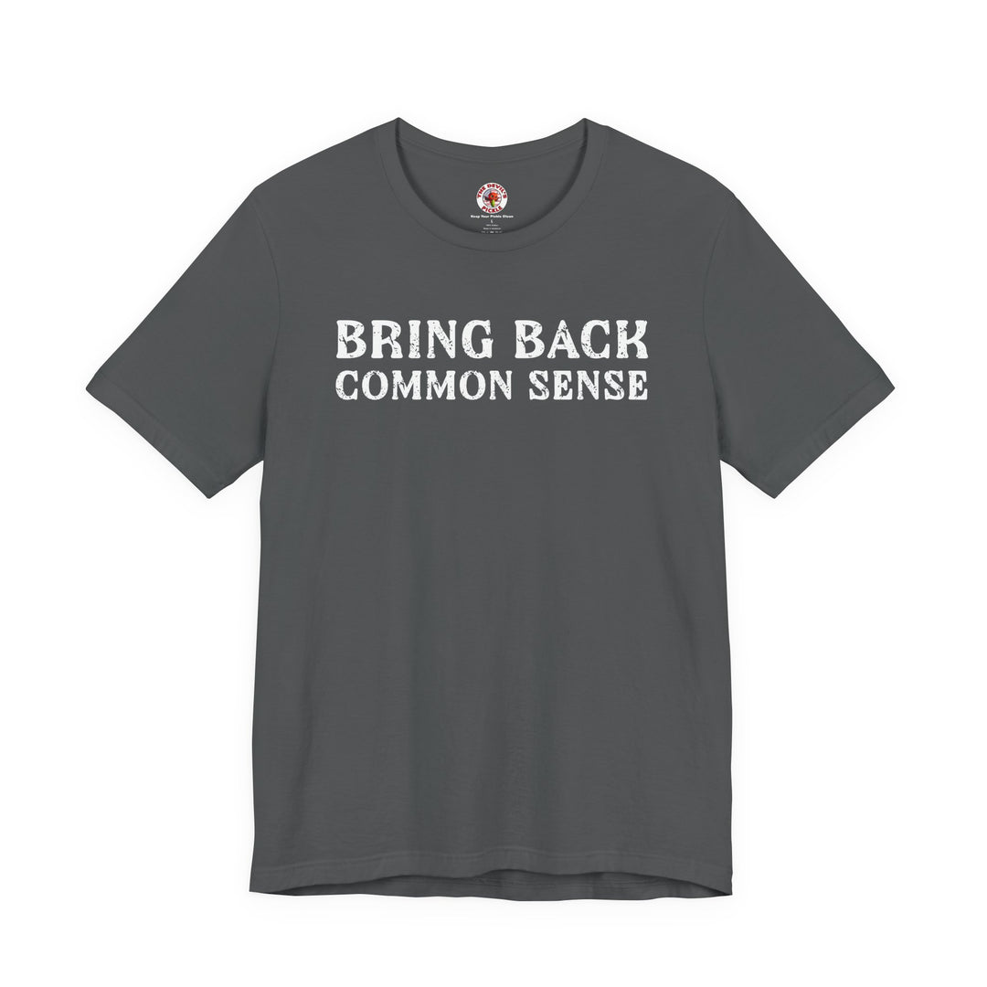 Bring Back Common Sense T-Shirt