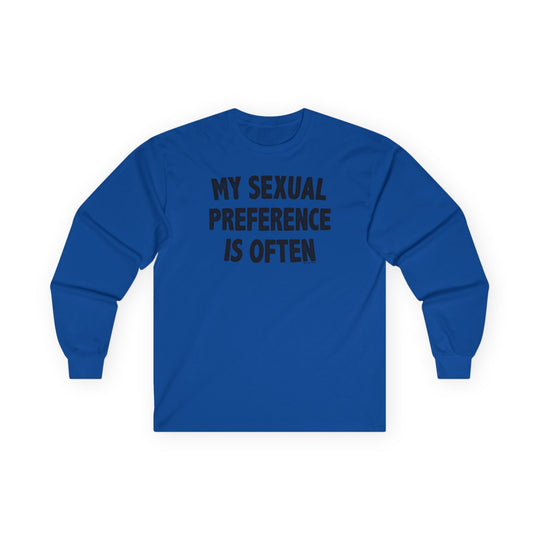 My Sexual Preference Is Often Long Sleeve Tee