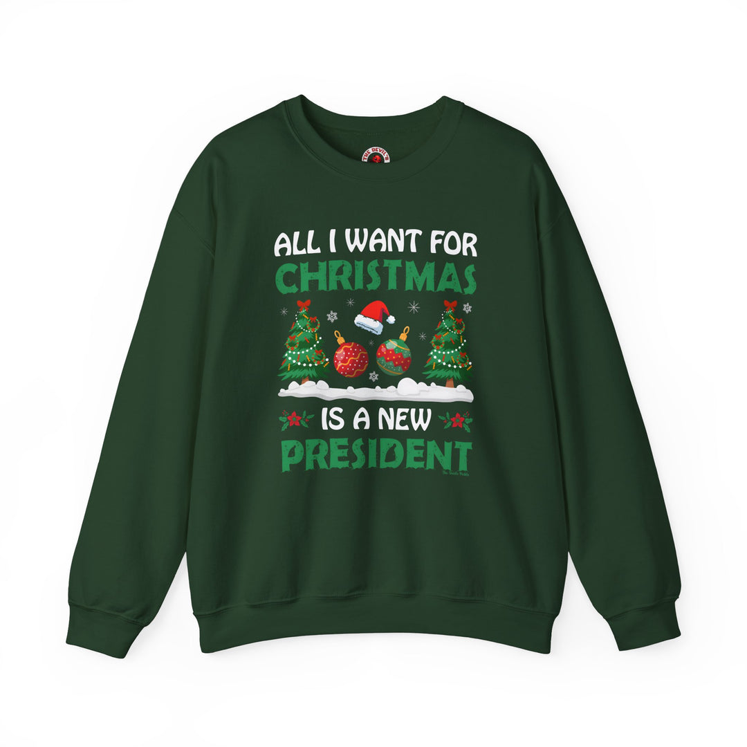 All I Want For Christmas Is A New President Crewneck Sweatshirt