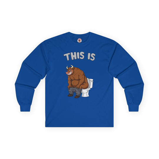 This Is Bullshit Long Sleeve Tee