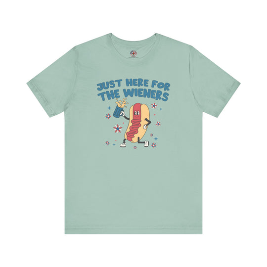 Just Here For The Wieners T-Shirt