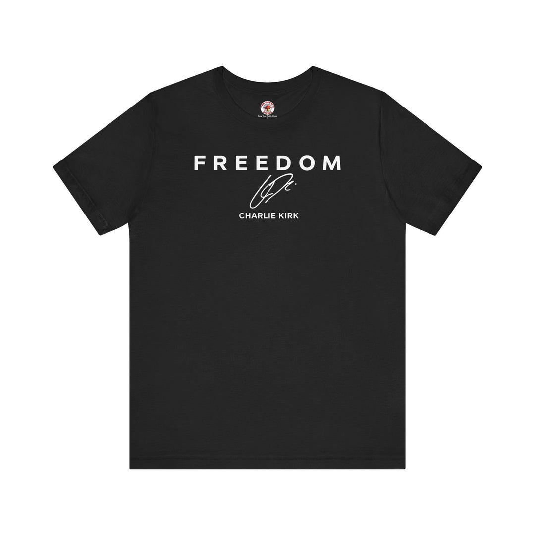 Charlie Kirk Freedom T-Shirt