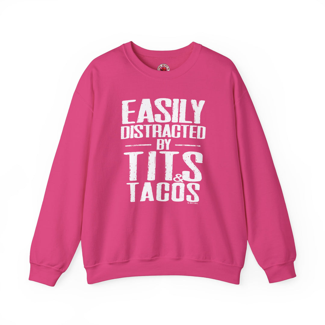 Easily Distracted By Tits and Tacos Crewneck Sweatshirt