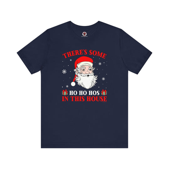 There's Some Ho Ho Ho's In This House T-Shirt