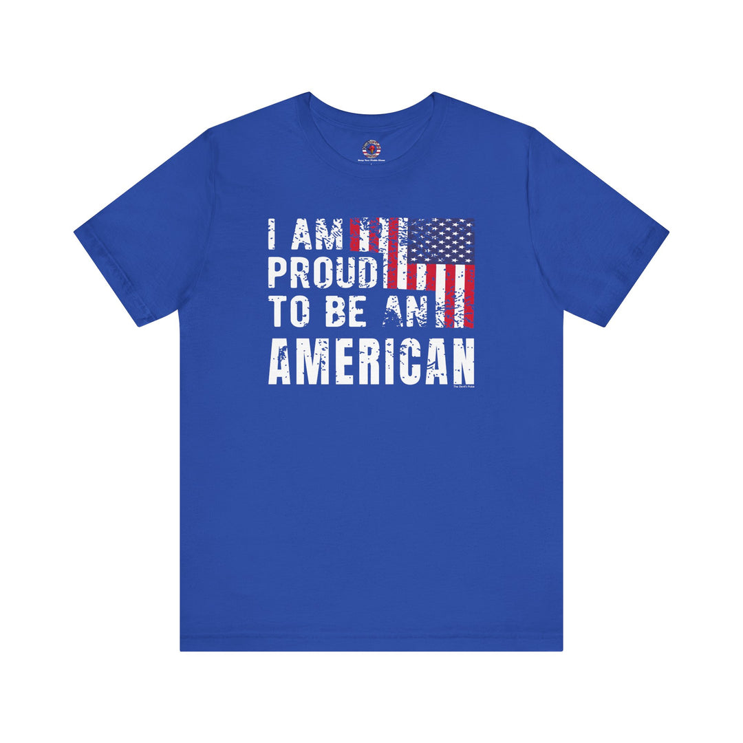 I Am Proud To Be An American T-Shirt