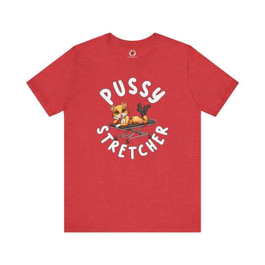 Pussy Stretcher T-Shirt